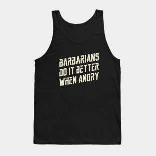 Barbarians Do It Better Dungeons Crawler and Dragons Slayer Tank Top